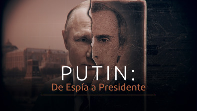 Putin: de espía a presidente 