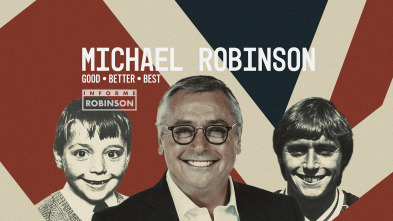 Informe Robinson (13): Michael Robinson. Good, Better, Best