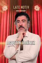 Late Motiv (T6): Agustín Jiménez
