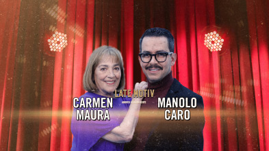 Late Motiv (T6): Carmen Maura y Manolo Caro