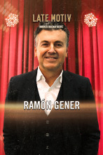 Late Motiv (T6): Ramón Gener