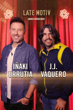 Late Motiv (T6): J.J. Vaquero e Iñaki Urrutia