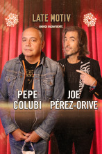 Late Motiv (T6): Joe Pérez-Orive y Pepe Colubi