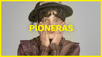 Pioneras: Sobresalientes