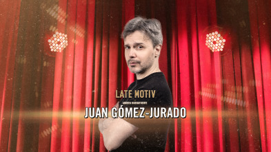 Late Motiv (T6): Juan Gómez-Jurado