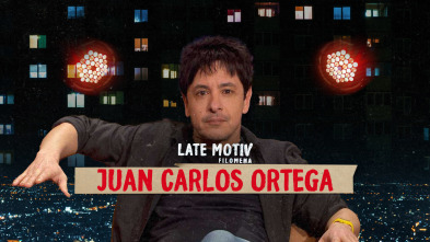 Late Motiv (T6): Juan Carlos Ortega