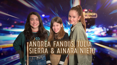 La Resistencia (T4): Julia Sierra, Andrea Fandos y Ainara Nieto