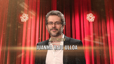 Late Motiv (T6): Juanma Bajo Ulloa