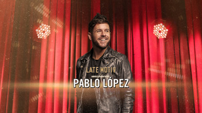 Late Motiv (T6): Pablo López
