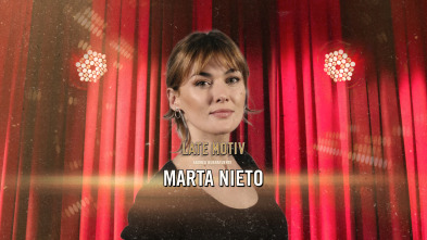 Late Motiv (T6): Marta Nieto