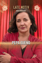 Late Motiv (T6): Pepa Bueno