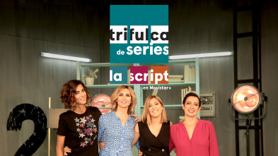 Trifulca de series. La Script (T2)