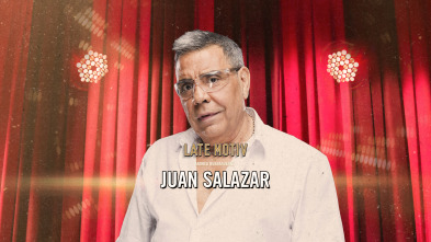 Late Motiv (T6): Juan Salazar