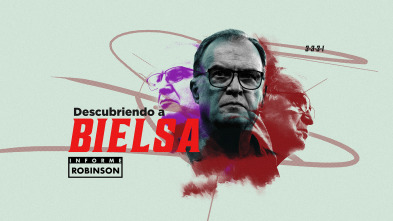 Informe Robinson (5): Descubriendo a Bielsa