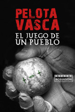 Informe Robinson (6): Pelota Vasca: El juego de un pueblo