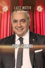 Late Motiv (T6): Pepe Colubi