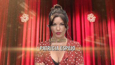 Late Motiv (T6): Patricia Espejo