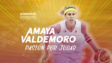Informe Robinson (5): Amaya Valdemoro
