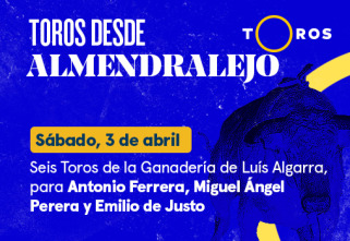 Toros en... (T2021): Luís Algarra, para Antonio Ferrera, Miguel Ángel Perera y Emilio de Justo (03/04/2021)