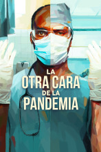 La otra cara de la pandemia: Ep.1