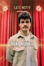 Late Motiv (T6): Miki Núñez