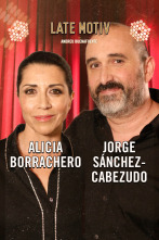 Late Motiv (T6): Jorge Sánchez-Cabezudo y Alicia Borrachero
