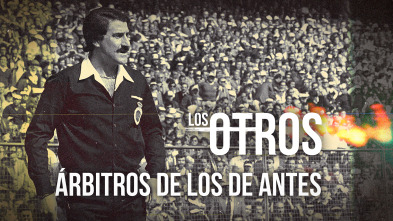 Imagen de Los Otros (5): Árbitros de los de antes - 2