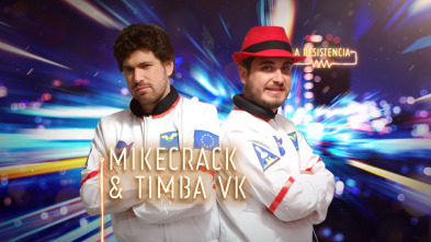 La Resistencia (T4): Mikecrack y Timba UK