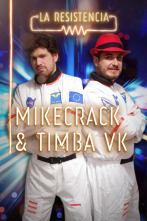 La Resistencia (T4): Mikecrack y Timba UK