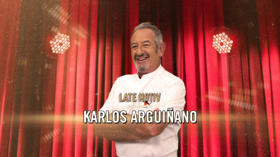 Late Motiv (T6): Karlos Arguiñano