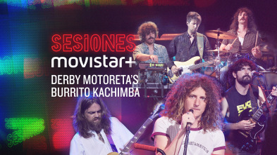 Sesiones Movistar+ (T3): Derby Motoreta's Burrito Kachimba