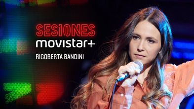 Sesiones Movistar+ - Rigoberta Bandini