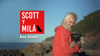 Scott y Milá (T3): Soy Scott