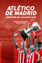 Atlético de Madrid Campeón de Liga 20-21. Especial entrega de la Copa