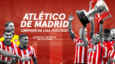 Atlético de Madrid Campeón de Liga 20-21. Especial entrega de la Copa