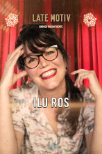 Late Motiv (T6): Ilu Ros
