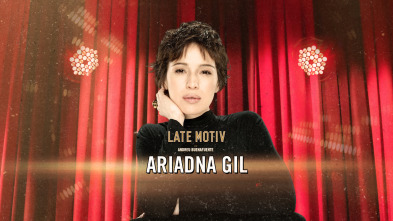 Late Motiv (T6): Ariadna Gil