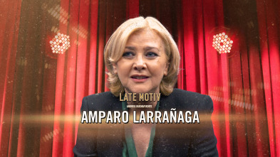 Late Motiv (T6): Amparo Larrañaga