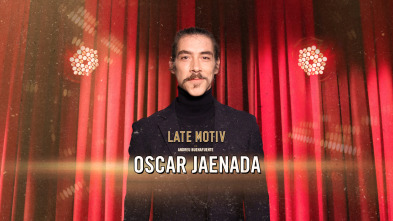 Late Motiv (T6): Oscar Jaenada