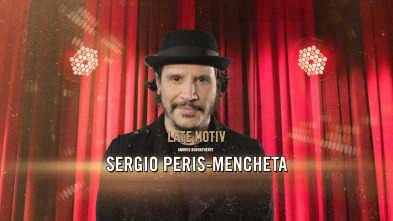 Late Motiv (T6): Sergio Peris-Mencheta