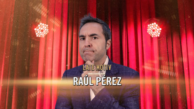 Late Motiv (T6): Raúl Pérez