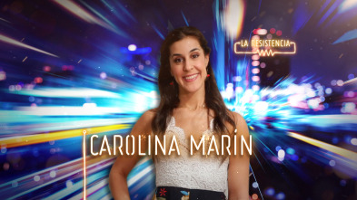 La Resistencia (T4): Carolina Marín