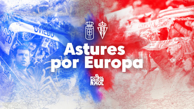 El fútbol según Raúl - Astures por Europa