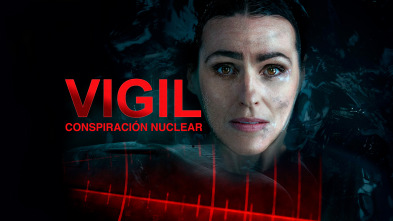 Imagen de Vigil: conspiración nuclear (T1) - 2