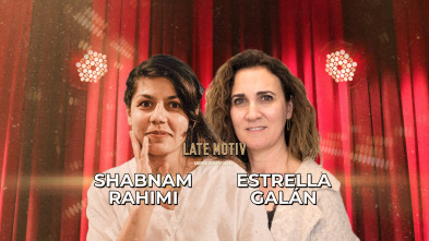 Imagen de Late Motiv (T7): Shabnam Rahimi y Estrella Galán - 2