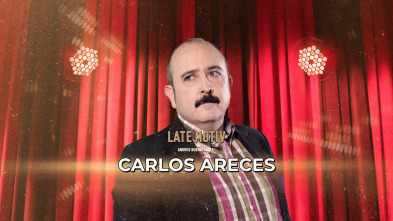 Late Motiv (T7): Carlos Areces