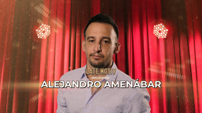 Late Motiv (T7): Alejandro Amenábar