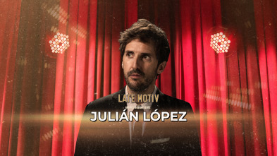 Late Motiv (T7): Julián López