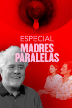 Especial Madres Paralelas