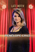 Late Motiv (T7): Penélope Cruz